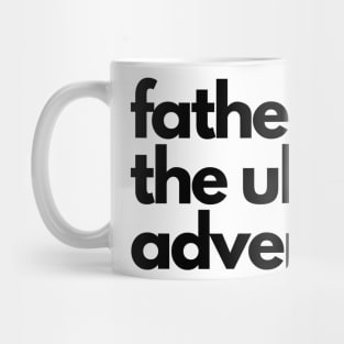 fatherhood: the ultimate adventure Mug